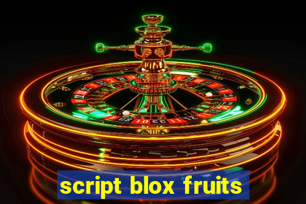 script blox fruits